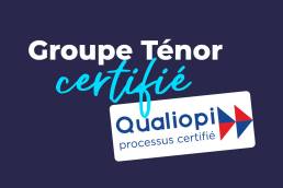 Groupe Ténor, certification Qualiopi